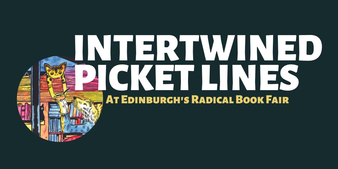 Intertwined picket lines at Edinburgh's Radical Book Fair